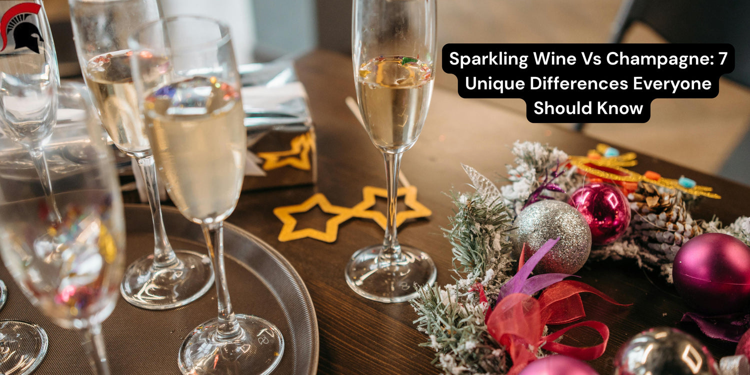 Sparkling Wine Vs Champagne 7 Unique Differences Everyone Should Know