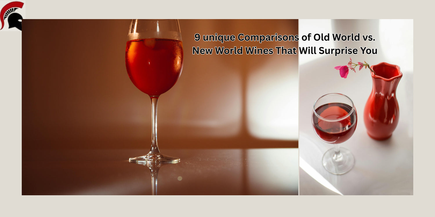 9 unique Comparisons of Old World vs. New World Wines That Will Surprise You