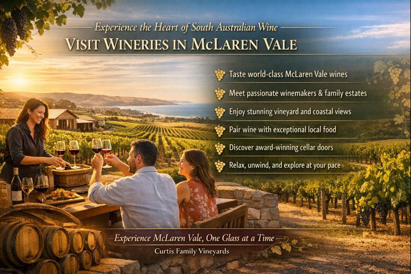 Benefits of Visiting Wineries in McLaren Vale - Curtis Family Vineyards