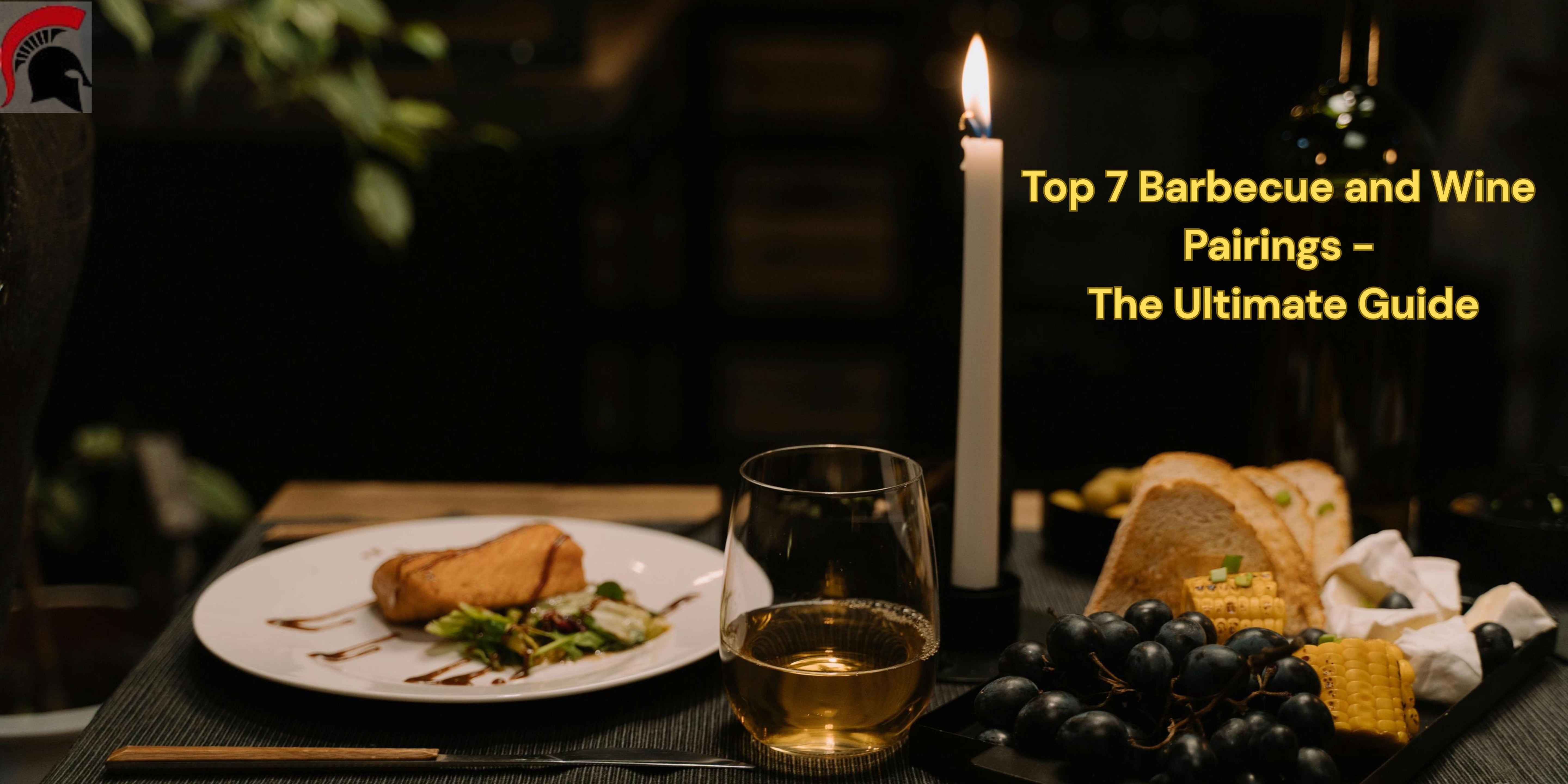 Top 7 Barbecue and Wine Pairings - The Ultimate Guide